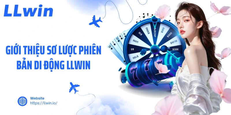 Giới thiệu sơ lược phiên bản di động LLWIN
